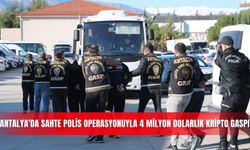Antalya'da sahte polis operasyonuyla 4 milyon dolarlık kripto gaspı