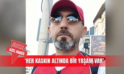 ‘Her kaskın altında bir yaşam var’