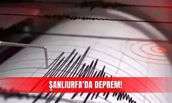 Şanlıurfa'da deprem!