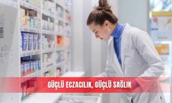 Güçlü eczacılık, güçlü sağlık