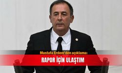 Mustafa Erdem’den açıklama: Rapor için ulaştım
