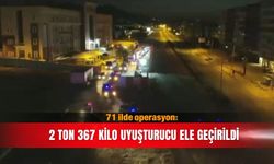 71 ilde operasyon: 2 ton 367 kilo uyuşturucu ele geçirildi