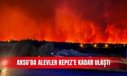 Aksu’da alevler Kepez’e kadar ulaştı