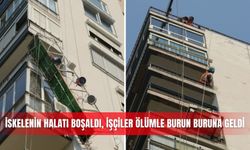 İskelenin halatı boşaldı, işçiler ölümle burun buruna geldi