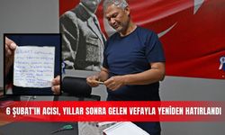 6 Şubat’ın acısı, yıllar sonra gelen vefayla yeniden hatırlandı