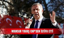 Mansur Yavaş CHP'den istifa etti