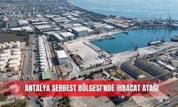 Antalya Serbest Bölgesi’nde ihracat atağı