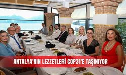Antalya’nın lezzetleri COP31’e taşınıyor