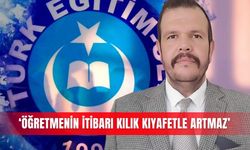 ‘Öğretmenin itibarı kılık kıyafetle artmaz’