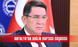 Antalya’da Ahilik Haftası coşkusu