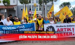 EĞİTİM SEN’den saldırı tepkisi: Çözüm polisiye önlemler değil!