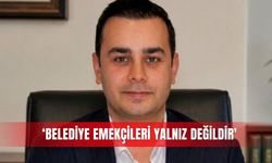 ‘Belediye emekçileri yalnız değildir'