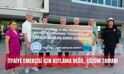 İtfaiye emekçisi için kutlama değil, çözüm zamanı