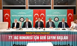 Antalya’da uzay heyecanı! 77. IAC Kongresi için geri sayım başladı