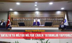 Başkan Vekili Özdemir: 'Antalya'ya milyar milyar liralık yatırımlar yapıyoruz'