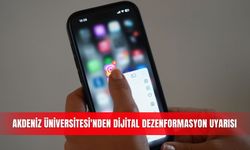 Akdeniz Üniversitesi'nden dijital dezenformasyon uyarısı