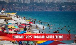 Turizmde 2027 rotaları şekilleniyor