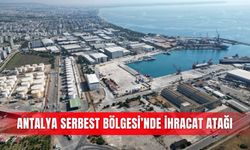Antalya Serbest Bölgesi’nde ihracat atağı