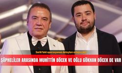 Serik’teki operasyonun detayları ortaya çıktı! Şüpheliler arasında Muhittin Böcek ve oğlu Gökhan Böcek de var