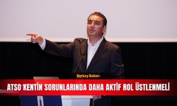 Berkay Bahar: ATSO kentin sorunlarında daha aktif rol üstlenmeli