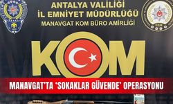 Manavgat’ta ‘Sokaklar Güvende’ operasyonu
