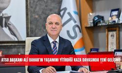 ATSO Başkanı Ali Bahar’ın yaşamını yitirdiği kaza davasında yeni gelişme