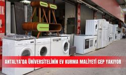 Antalya’da üniversitelinin ev kurma maliyeti cep yakıyor