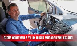 Özgür öğretmen 8 yıllık hukuk mücadelesini kazandı