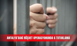 Antalya’daki rüşvet operasyonunda 6 tutuklama