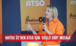 Hatice Öz’den ATSO için 'güçlü ekip' mesajı