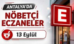 Antalya'da nöbetçi eczaneler: 13 Eylül