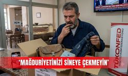 ‘Mağduriyetinizi sineye çekmeyin’