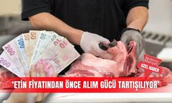 ‘Etin fiyatından önce alım gücü tartışılıyor’