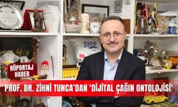 Prof. Dr. Zihni Tunca’dan ‘Dijital Çağın Ontolojisi’