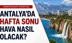 Antalya'da hafta sonu hava durumu: 19-20 Eylül'de yağış olacak mı?