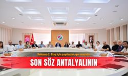 Dokuma 2. Etap için paydaşlar aynı masada: Son söz Antalyalının