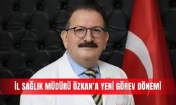 İl Sağlık Müdürü Özkan’a yeni görev dönemi