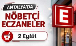 Antalya'da nöbetçi eczaneler: 2 Eylül