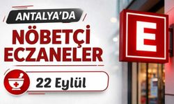 Antalya'da nöbetçi eczaneler: 22 Eylül