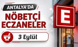 Antalya'da nöbetçi eczaneler: 3 Eylül