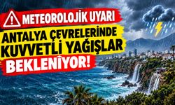 Antalya için meteorolojik uyarı... Kuvvetli yağış ve sel riskine dikkat!