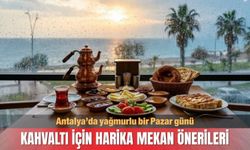 Antalya’da yağmurlu bir Pazar günü; kahvaltı için harika mekan önerileri