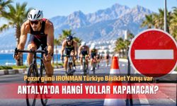 Pazar günü IRONMAN Türkiye Bisiklet Yarışı var; Antalya'da yollar kapanacak