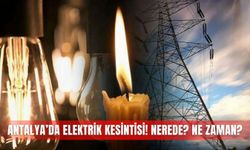 Antalya'da elektrik kesintileri: 30 Ekim