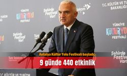 Antalya Kültür Yolu Festivali başladı; 9 günde 440 etkinlik