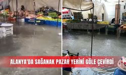 Alanya'da sağanak pazar yerini göle çevirdi