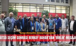 ATSO seçim sonrası Berkay Bahar’dan 'birlik' mesajı: Kavga etmeyelim, kimseyi kırmayalım