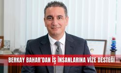 Berkay Bahar’dan iş insanlarına vize desteği