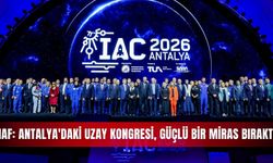 IAF: Antalya'daki Uzay Kongresi, güçlü bir miras bıraktı