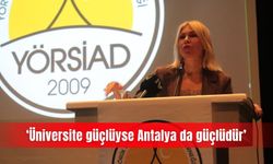 ‘Üniversite güçlüyse Antalya da güçlüdür’